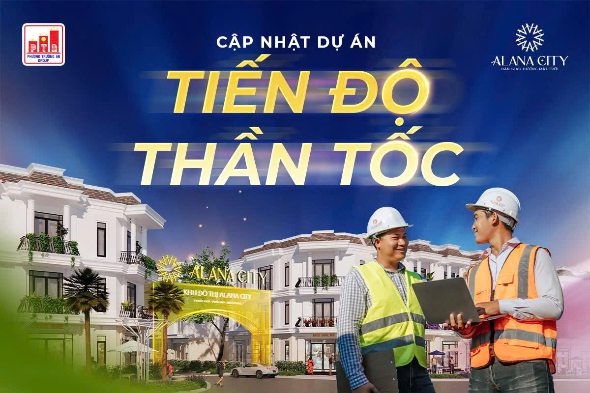 Cập nhật tiến độ Alana City